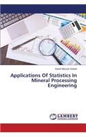 Applications Of Statistics In Mineral Processing Engineering