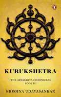 Kurukshetra: The Aryavarta Chronicles Book 3