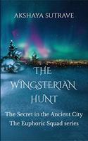 THE WINGSTERIAN HUNT: The Secret in the Ancient City