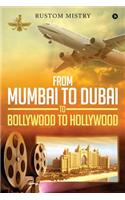 From Mumbai to Dubai to Bollywood to Hollywood