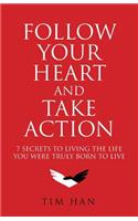 Follow Your Heart and Take Action