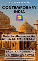 B.EL.Ed 1st Year Contemporary India By Radhika Agarwal & Usha Agarwal....