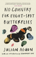 No Country For Eight-Spot Butterflies: With An Introduction By Arundhati Roy