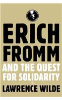 Erich Fromm and the Quest for Solidarity