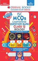 Oswaal ISC MCQs Chapterwise Question Bank Class 12, Biology Book (For Semester 1, Nov-Dec 2021 Exam with the largest MCQ Question Pool)