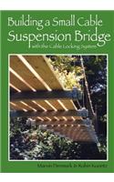Building a Small Cable Suspension Bridge