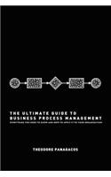 Ultimate Guide to Business Process Management