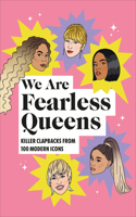 We Are Fearless Queens