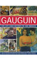 Gauguin: His Life & Works in 500 Images