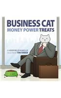 Business Cat: Money, Power, Treats