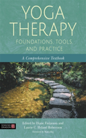 Yoga Therapy Foundations, Tools, and Practice