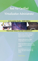 Red Hat Certified Virtualization Administrator A Complete Guide - 2020 Edition