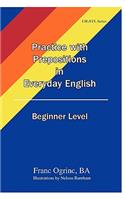 Practice with Prepositions in Everyday English Beginner Level