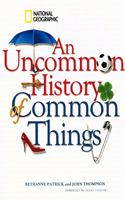 Uncommon History of Common Things (Special Sales Edition)