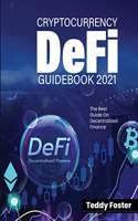 Cryptocurrency Defi Guidebook 2021