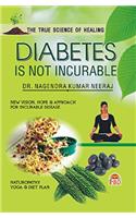 Diabetes Is Not Incurable (First Edition, 2014)