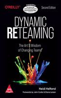 Dynamic Reteaming: The Art and Wisdom of Changing Teams, 2nd Edition (Greyscale Indian Edition)