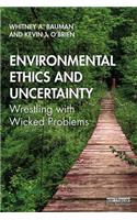 Environmental Ethics and Uncertainty