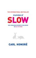 In Praise of Slow