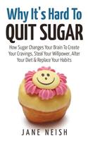 Why It's Hard To Quit Sugar