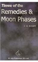 Times of Remedies and Moon Phases