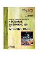 CLINICAL PROBLEM SOLVING IN NEONATAL EMERGENCIES AND INTENSIVE ARE