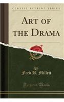 Art of the Drama (Classic Reprint)