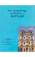 Art, Archaeology and History of Ratlam(including Extracts of old State Gazetteers)