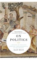 On Politics - A History of Political Thought: From Herodotus to the Present