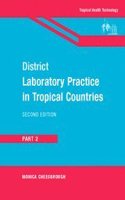 District Laboratory Practice In Tropical Countries Part 2- 2Nd Edition