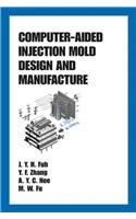 Computer-Aided Injection Mold Design and Manufacture