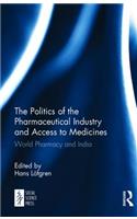 Politics of the Pharmaceutical Industry and Access to Medicines