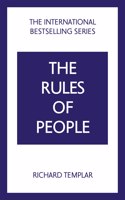 Rules of People: A Personal Code for Getting the Best from Everyone