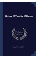 History Of The City Of Madras