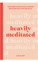 Heavily Meditated