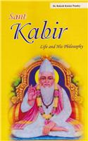 Sant Kabir Life and His Philosophy