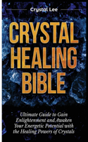 Crystal Healing Bible