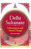 Delhi Sultanate (Urbanization And Social Change)