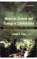 Medicine, Disease and Ecology in Colonial India: The Deccan Plateau in the 19th Century