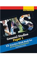 General Studies (Paper - 1) 15 Practice Work Book for IAS (Preliminary) Examination