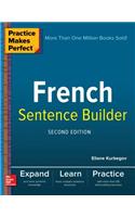 Practice Makes Perfect French Sentence Builder, Second Edition