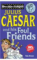 Julius Caesar and His Foul Friends