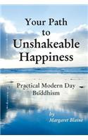 Your Path to Unshakeable Happiness