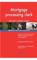 Mortgage processing clerk RED-HOT Career Guide; 2503 REAL Interview Questions