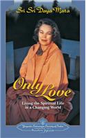 Only Love: Living the Spiritual Life in a Changing World