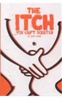 Itch You Can't Scratch