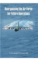 Reorganising the Air Force for Future Operations