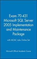 Microsoft Official Academic Course: Exam 70-431: Microsoft Certified Technology Specialist [With Access Code]