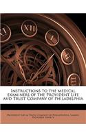 Instructions to the Medical Examiners of the Provident Life and Trust Company of Philadelphia