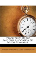 Proceedings of the National Association of Dental Examiners...